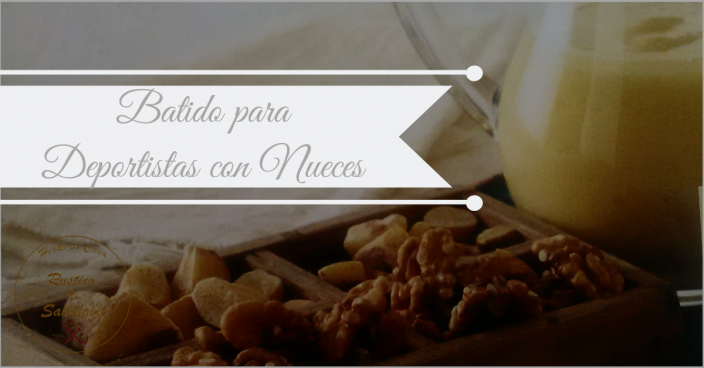 BATIDO PARA DEPORTISTAS CON NUECES
